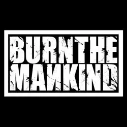 Burn The Mankind