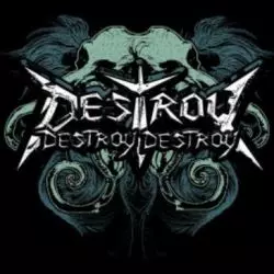 Destroy Destroy Destroy