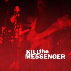 Kill The Messenger