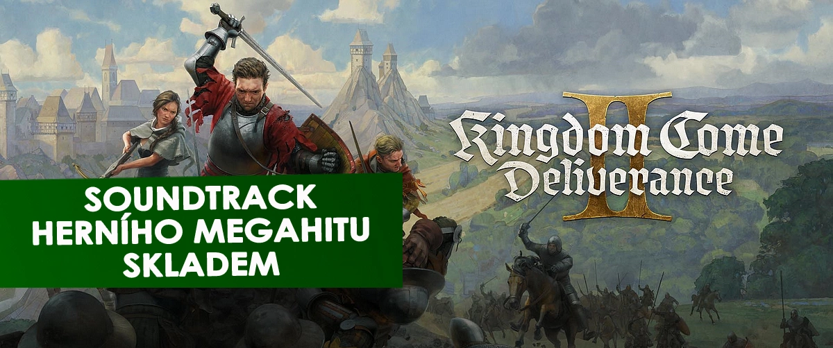 Soundtrack herního megahitu Kingdom Come II v Gramodeskách!