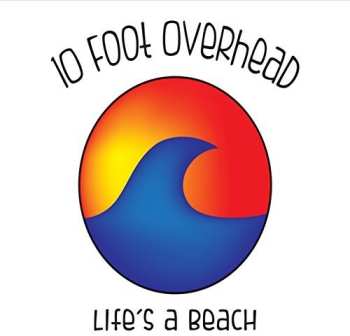 Album 10 Foot Overhead: Life's A Beach