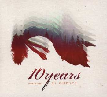 CD 10 Years: (How To Live) As Ghosts