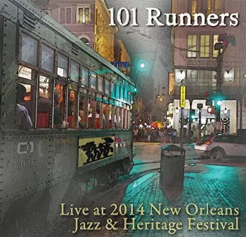 101 Runners: Live At Jazz Fest 2014
