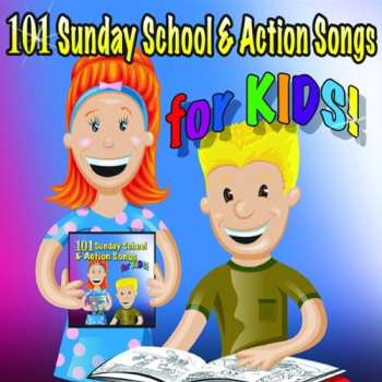 Album 101 Sunday School & Actions Songs For Kids / Var: 101 Sunday School & Actions Songs For Kids