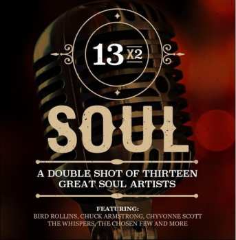 Album 13x2 Soul: Double Shot Thirteen Great Soul / Var: 13x2 Soul: Double Shot Thirteen Great Soul
