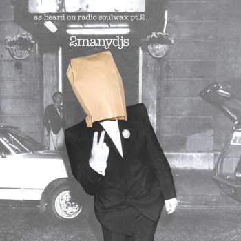 2LP 2 Many DJ's: As Heard On Radio Soulwax Pt.2