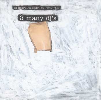 CD 2 Many DJ's: As Heard On Radio Soulwax Pt.2