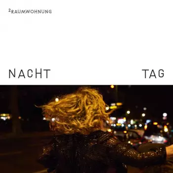 2raumwohnung: Nacht und Tag