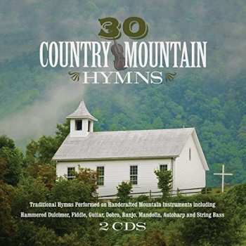 Album 30 Country Mountain Hymns / Various: 30 Country Mountain Hymns
