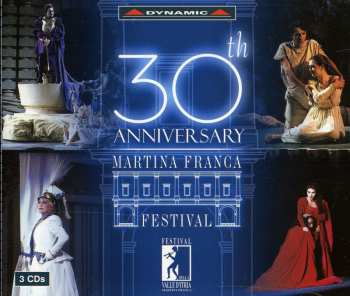 Album 30th Anniversary Of Martina Franca Festival / Var: 30th Anniversary Of Martina Franca Festival