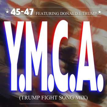 Album 45-47 Featuring Donald J Trump: Ymca