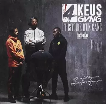 4Keus Gang: L'histoire D'un Gang