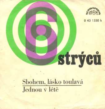 SP Strýci: Sbohem, Lásko Toulavá / Jednou V Létě