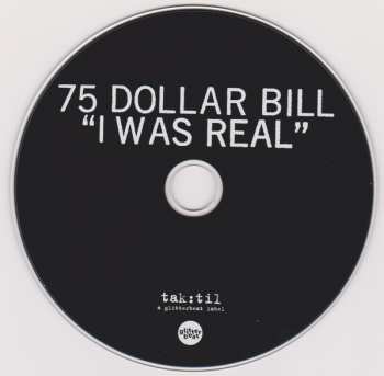 CD 75 Dollar Bill: I Was Real