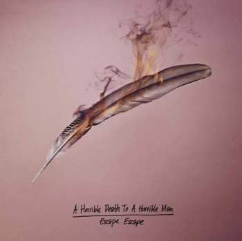 LP A Horrible Death To A Horrible Man: Escape Escape