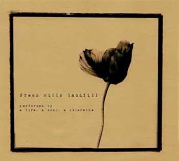 CD A Life, A Song, A Cigarette: Fresh Kills Landfill