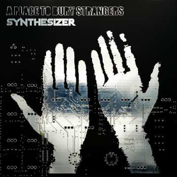 LP A Place To Bury Strangers: Synthesizer CLR | LTD