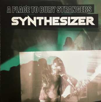 LP A Place To Bury Strangers: Synthesizer CLR | LTD