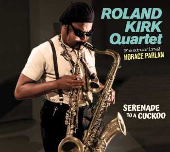 CD The Roland Kirk Quartet: Serenade To A Cuckoo DIGI