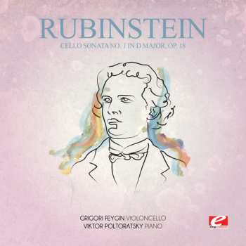 Album Anton Rubinstein: Sonata No. 1 For Cello And Piano In D Major, Op. 18 / Sonata No. 3 For Cello And Piano In F Sharp Minor, Op. 30 No. 2 / Sonata For Cello And Piano In E Minor, Op. 113