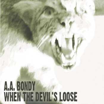 LP A.A. Bondy: When The Devil's Loose LTD