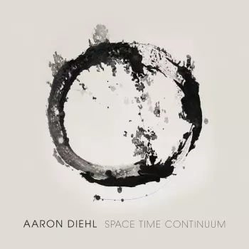 Aaron Diehl: Space Time Continuum