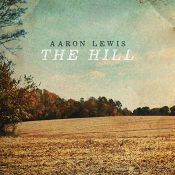 CD Aaron Lewis: The Hill