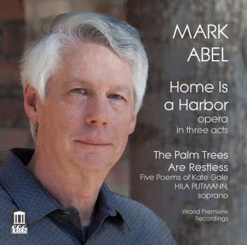 Album Abel / Chamberlin / Pisturino / Akinboboye: Mark Abel: Home Is A Harbor