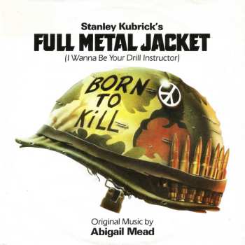 SP Abigail Mead: Full Metal Jacket (I Wanna Be Your Drill Instructor)