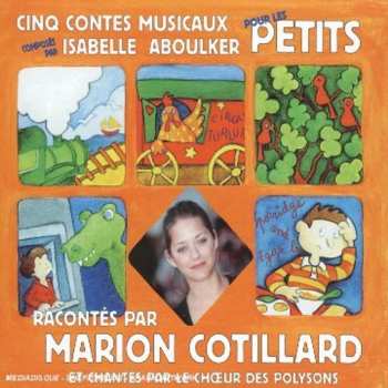 Album Aboulker,isabelle / Cotillard,marion: Cinq Contes Musicaux Pour Les Petits