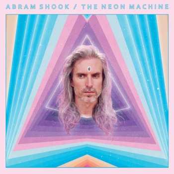 CD Abram Shook: The Neon Machine