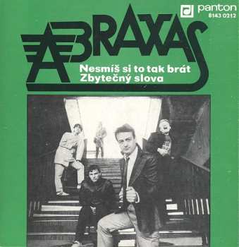SP Abraxas: Nesmíš Si To Tak Brát / Zbytečný Slova