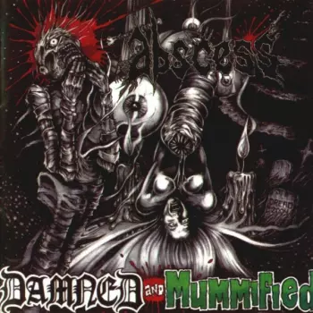 Abscess: Damned And Mummified