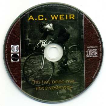 CD A.C. Weir: This Has Been Me Since Yesterday