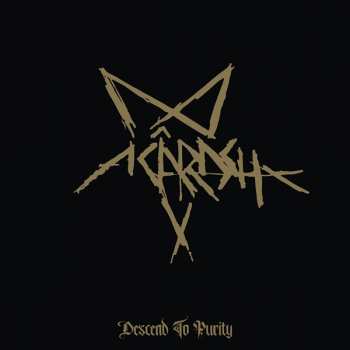LP Acârash: Descend To Purity
