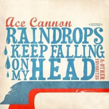 CD Ace Cannon: Raindrops Keep Falling On My Head & Other