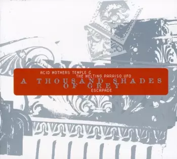 Acid Mothers Temple & The Melting Paraiso UFO: A Thousand Shades Of Grey