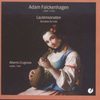 CD Adam Falckenhagen: Lautensonaten = Sonatas For Lute