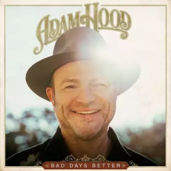 Adam Hood: Bad Days Better