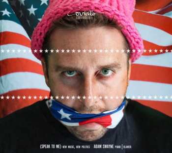 Album Adam Swayne: (Speak To Me) New Music, New Politics