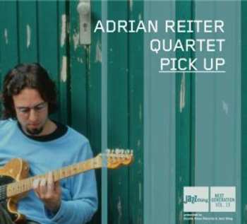 CD Adrian Reiter Quartet: Pick Up