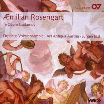 CD Aemilian Rosengart: Geistliche Chormusik "te Deum Laudamus"
