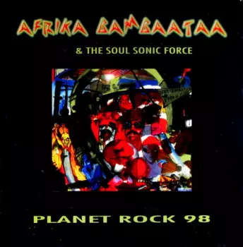Afrika Bambaataa & Soulsonic Force: Planet Rock 98