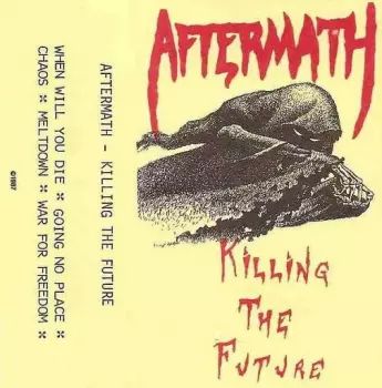 Aftermath: Killing The Future