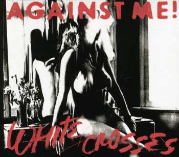2CD Against Me!: White Crosses