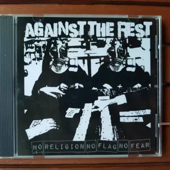 Against The Rest: No Religion No Flag No Fear