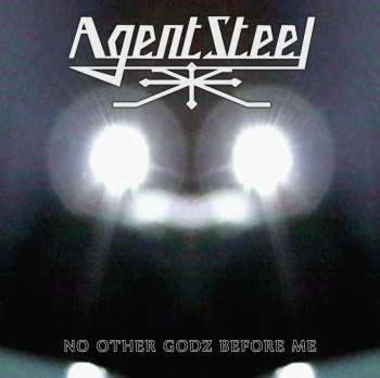 CD Agent Steel: No Other Godz Before Me