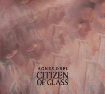 CD Agnes Obel: Citizen Of Glass DIGI