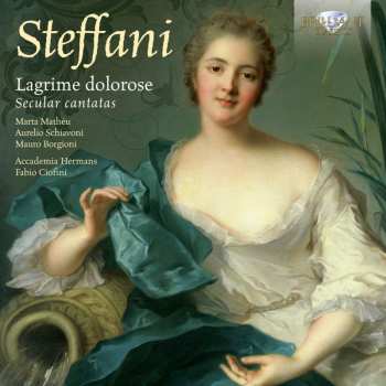 Album Agostino Steffani: Lagrime Dolorose - Secular Cantatas