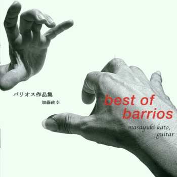 CD Agustín Barrios Mangoré: Best Of Barrios Mangore